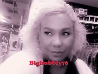 Bigbubbly76